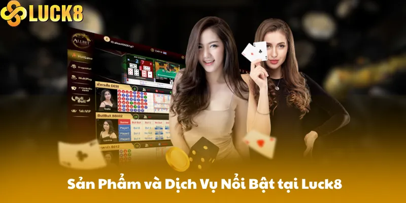 Các chuyên mục chính tại Luck8: thể thao, casino, nổ hũ, bắn cá