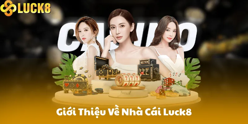 Luck8 là gì? Thông tin trang chủ và link truy cập 2026